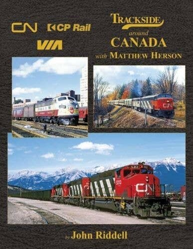 Book -- Trackside Around Canada with Matthew Herson, All Scales, Morning Sun Books Inc 1712