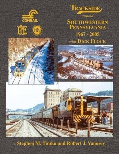 Trackside Around Southwestern Pennsylvania -- 1967-2005 with Dick Flock, Hardcover,, All Scales, Morning Sun Books Inc 1788