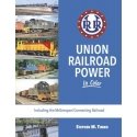 Union Railroad Power in Color -- Hardcover, 128 Pages, All Scales, Morning Sun Books Inc 1651