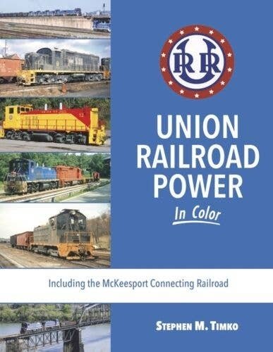 Union Railroad Power in Color -- Hardcover, 128 Pages, All Scales, Morning Sun Books Inc 1651