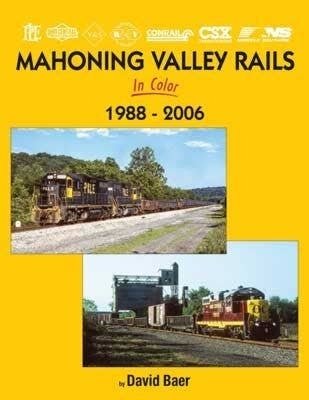 Mahoning Valley Rails in Color -- 1988-2006 (Hardcover, 128 Pages), All Scales, Morning Sun Books Inc 1749