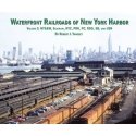 Waterfront Railroads of New York Harbor -- Volume 3: NYSW, Seatrain, NYC, PRR, PC, , All Scales, Morning Sun Books Inc 7472