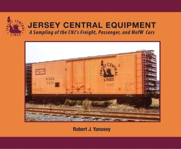 Jersey Central Lines Equipment -- A Sampling of the CNJ′s Freight, Passenger & MofW, All Scales, Morning Sun Books Inc 8436