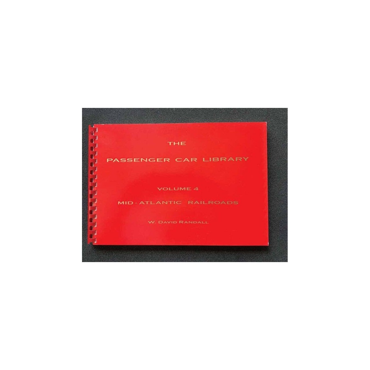 The Passenger Car Library -- Volume 4: Mid-Atlantic Railroads (PRR, Reading, C&O, B&O, N&W, All Scales, RPC PUBLICATIONS B4