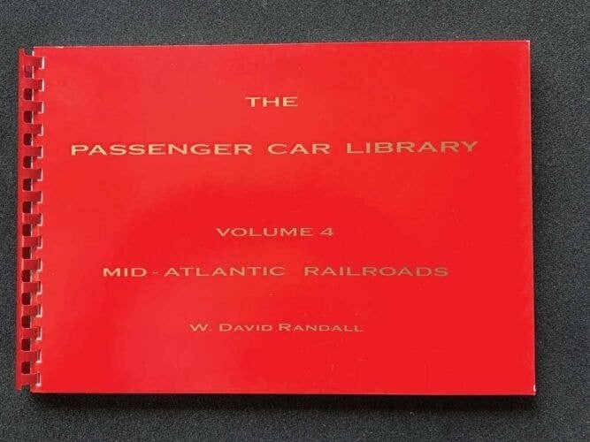 The Passenger Car Library -- Volume 4: Mid-Atlantic Railroads (PRR, Reading, C&O, B&O, N&W, All Scales, RPC PUBLICATIONS B4
