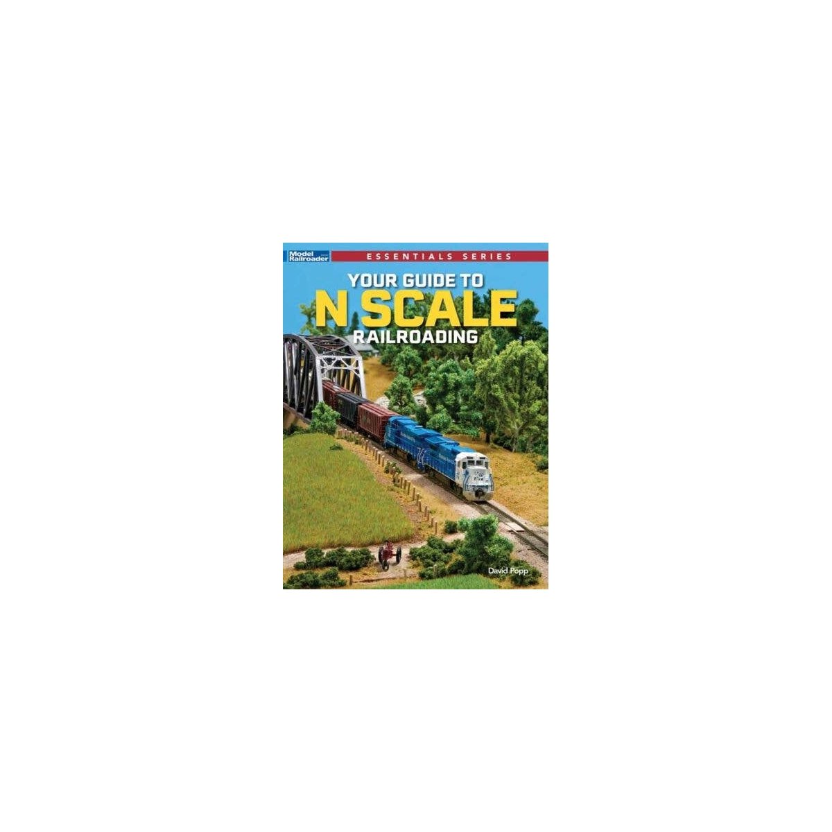 Your Guide to N Scale Railroading -- Softcover, All Scales, Firecrown 12851