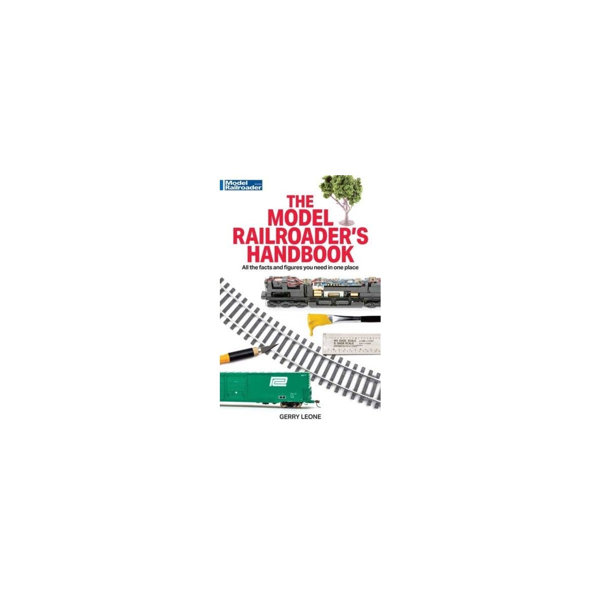 The Model Railroader′s Handbook -- Softcover, 288 Pages, All Scales, Firecrown 12843