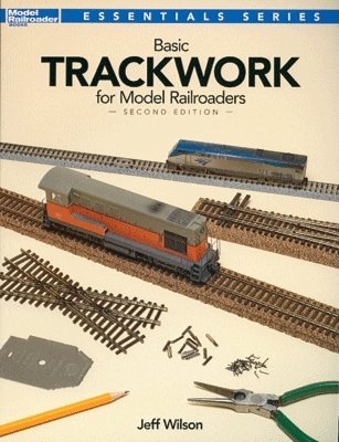 Basic Trackwork for Model Railroaders -- Second Edition, All Scales, Firecrown 12479
