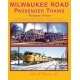 Milwaukee Road Passenger Trains -- Volume Four (Hardcover, 144 Pages), All Scales, Four Ways West Publications 85