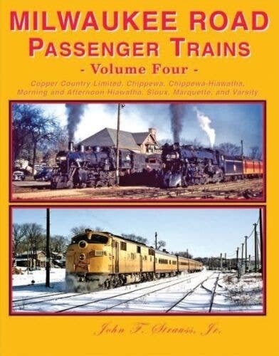 Milwaukee Road Passenger Trains -- Volume Four (Hardcover, 144 Pages), All Scales, Four Ways West Publications 85