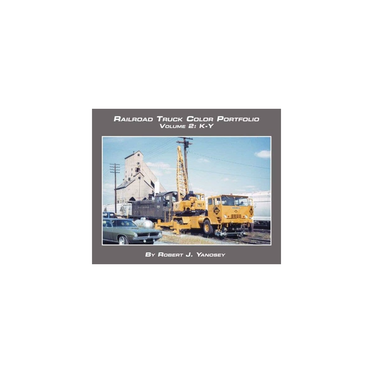 Railroad Truck Color Portfolio -- Volume 2: K - Y (Softcover, 96 Pages), All Scales, Morning Sun Books Inc 7553