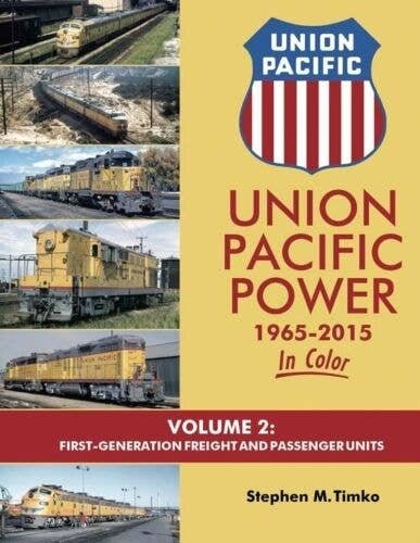 Union Pacific Power 1965 - 2015 In Color -- Volume 2: First-Generation Freight and , All Scales, Morning Sun Books Inc 1621