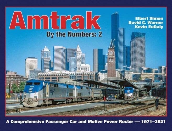 Amtrak by the Numbers: 2 -- A Comprehensive Passenger Car and Motive Power Roste, All Scales, White River Productions ABTN2