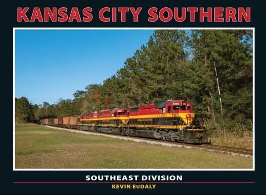 Kansas City Southern -- Southeast Division - Hardcover, 208 Pages, All Scales, White River Productions KCS2