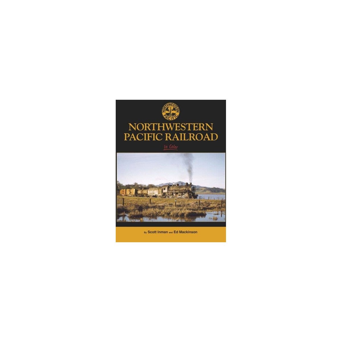 Northwestern Pacific Railroad in Color, All Scales, Morning Sun Books Inc 1668