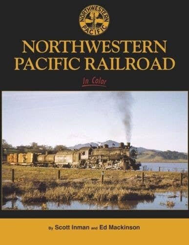 Northwestern Pacific Railroad in Color, All Scales, Morning Sun Books Inc 1668
