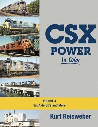 CSX Power in Color -- Volume 4: 6-Axle Ges and More (Hardcover, 128 Pages), All Scales, Morning Sun Books Inc 1686