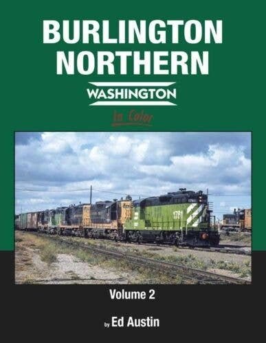 Burlington Northern Washington in Color -- Volume 2 (Hardcover, 128 Pages), All Scales, Morning Sun Books Inc 1719