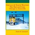 Chicago & North Western -- The Harvard Line: Chicago to Janesville (Hardcover, , All Scales, Four Ways West Publications 96
