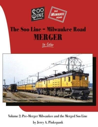 Soo Line-Milwaukee Road Merger in Color -- Volume 2: More Pre-Merger Milwaukee & th, All Scales, Morning Sun Books Inc 1729