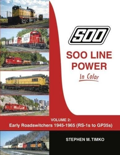Soo Line Power in Color -- Volume 2: Early Roadswitchers 1945-1965 (RS-1s to GP35s), All Scales, Morning Sun Books Inc 1744