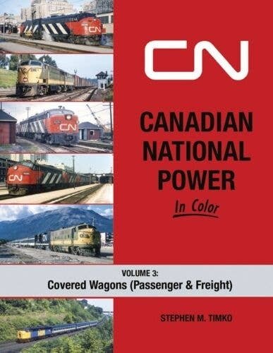 Canadian National Power in Color -- Volume 3: Covered Wagons (Hardcover, 128 Pages), All Scales, Morning Sun Books Inc 1731