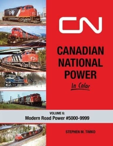 Canadian National Power in Color -- Volume 6: Modern Road Power 5000-9999 (Hardcove, All Scales, Morning Sun Books Inc 1774