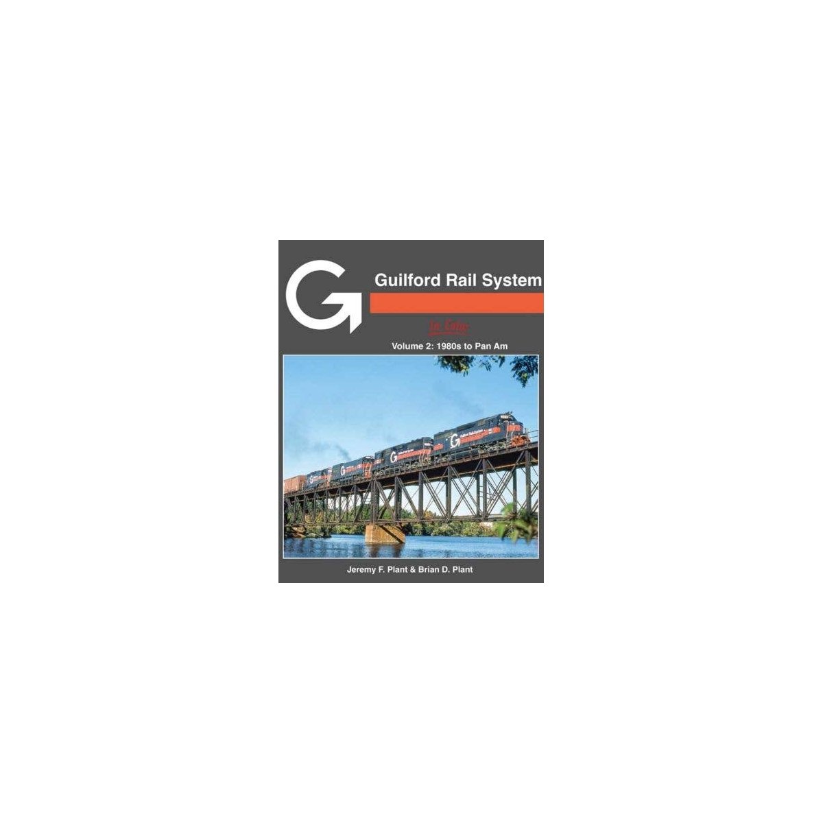 Guilford Rail System in Color -- Volume 2: 1980s to Pan Am (Hardcover, 128 Pages), All Scales, Morning Sun Books Inc 1789