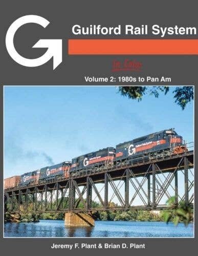 Guilford Rail System in Color -- Volume 2: 1980s to Pan Am (Hardcover, 128 Pages), All Scales, Morning Sun Books Inc 1789