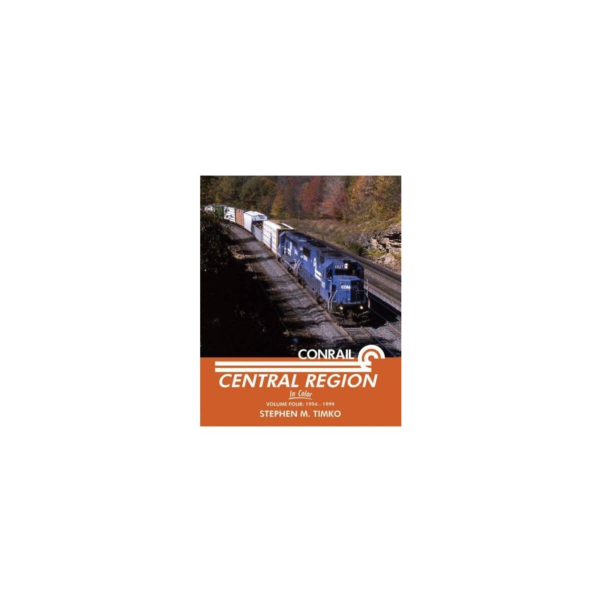 Conrail Central Region In Color -- Volume 4: 1994-1999, All Scales, Morning Sun Books Inc 1589