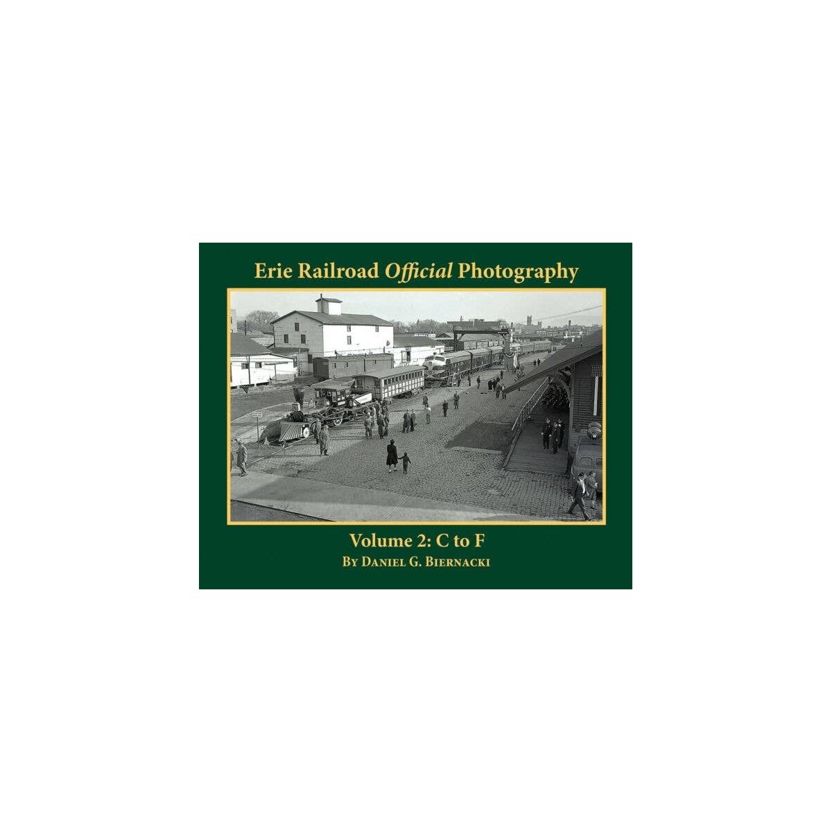 Erie Railroad Official Photography -- Colume 2: C to F, Softcover, 128 Pages, Black, All Scales, Morning Sun Books Inc 5682