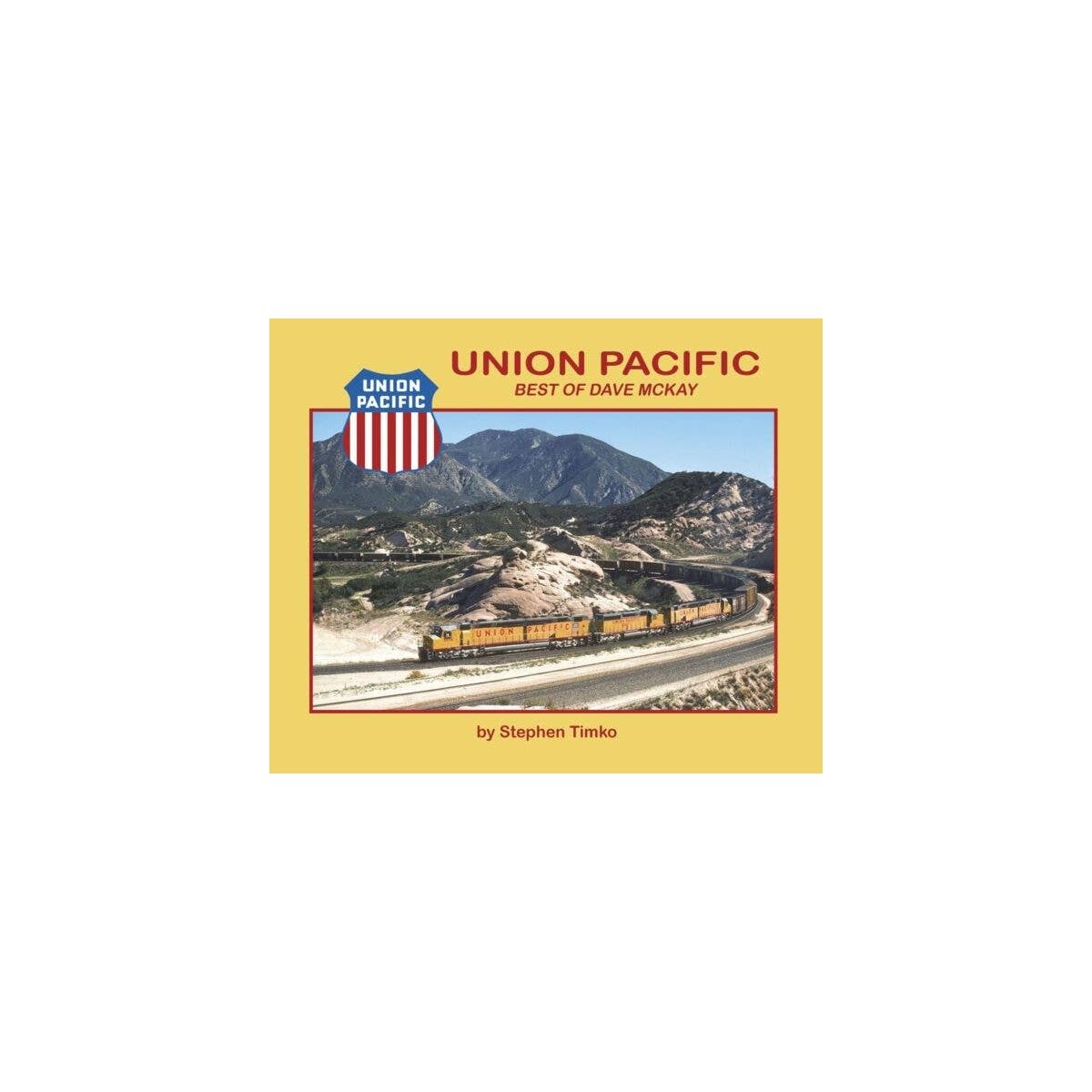 Union Pacific Best of Dave McKay -- Softcover, 96 Pages, All Scales, Morning Sun Books Inc 622C
