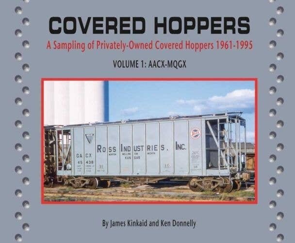 Covered Hoppers -- Volume 1: AACX-MQGX Privately-Owned 1961-1995, Softcover, 96 Pag, All Scales, Morning Sun Books Inc 855X
