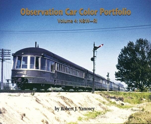 Observation Car Color Portfolio -- Volume 4: N&W-RI (Softcover, 96 Pages), All Scales, Morning Sun Books Inc 7790