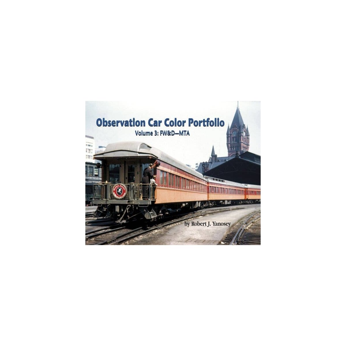 Observation Car Color Portfolio -- Volume 3: FW&D-MTA (Softcover, 96 Pages), All Scales, Morning Sun Books Inc 7782