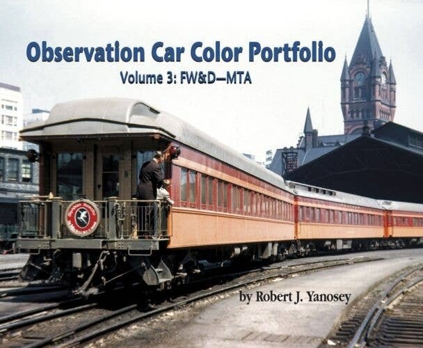 Observation Car Color Portfolio -- Volume 3: FW&D-MTA (Softcover, 96 Pages), All Scales, Morning Sun Books Inc 7782