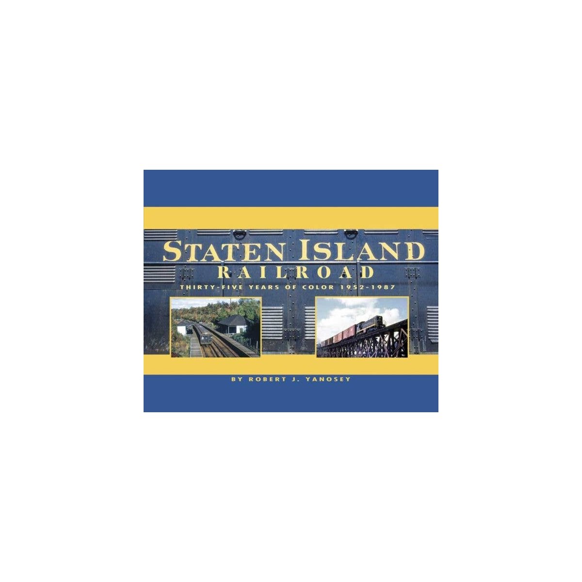 Staten Island Railroad -- 35 Years of Color 1952 - 1987, Softcover, 96 Pages, All Scales, Morning Sun Books Inc 760X