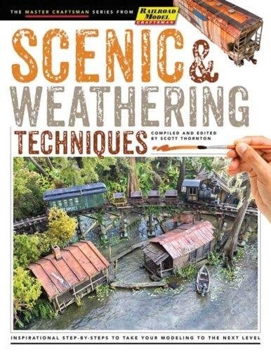 Book -- Scenic & Weathering Techniques, All Scales, White River Productions SWTS