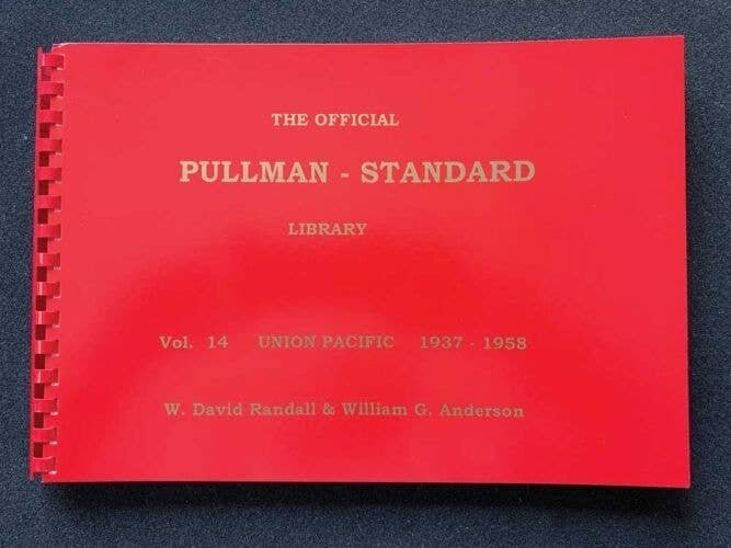 The Official Pullman-Standard Library -- Volume 14: Union Pacific 1937-1958 (All other ca, All Scales, RPC PUBLICATIONS P14