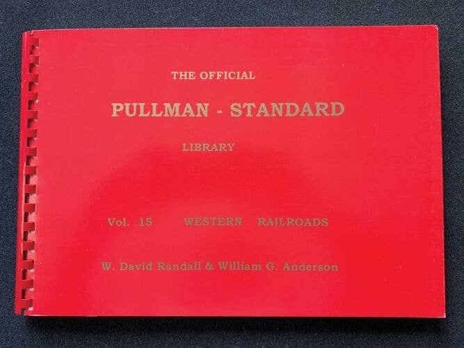 The Official Pullman-Standard Library -- Volume 15:Western Railroads (MILW, DRGW, MP, KCS, All Scales, RPC PUBLICATIONS P15