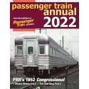 Passenger Train Annual 2022 -- Softcover, All Scales, White River Productions PTA22
