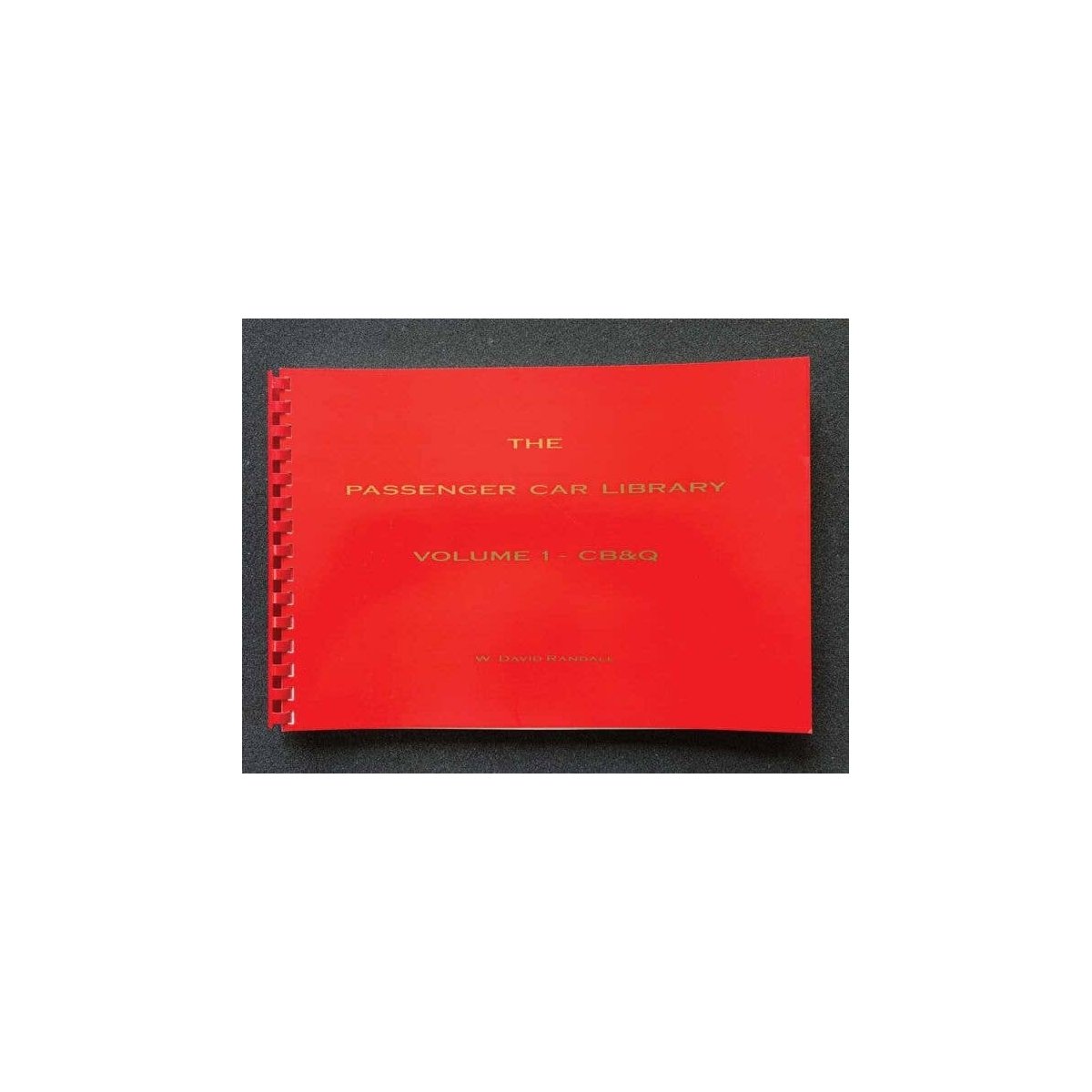 The Passenger Car Library -- Volume 1: CB&Q, All Scales, RPC PUBLICATIONS B1