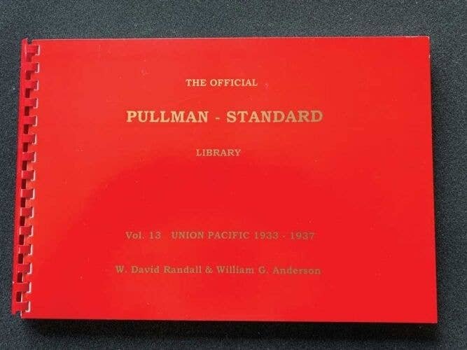 The Official Pullman-Standard Library -- Volume 13: Union Pacific 1933-1937 (1st-8th Stre, All Scales, RPC PUBLICATIONS P13