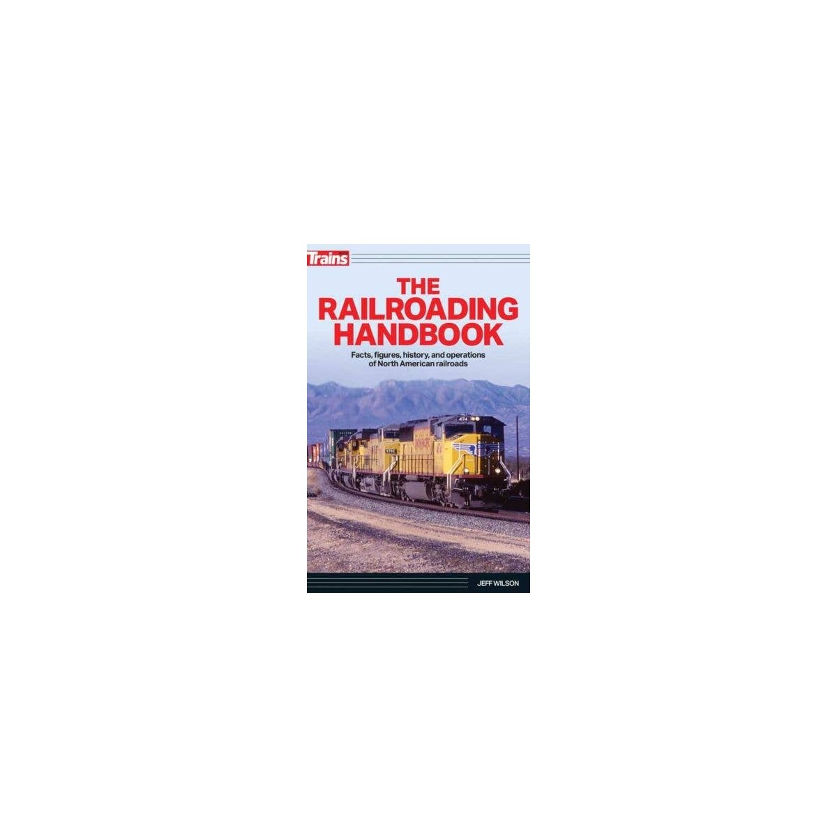 The Railroading Handbook -- Softcover, 352 Pages, All Scales, Firecrown 1318