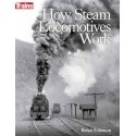 How Steam Locomotives Work -- Softcover, 208 Pages, All Scales, Firecrown 1317