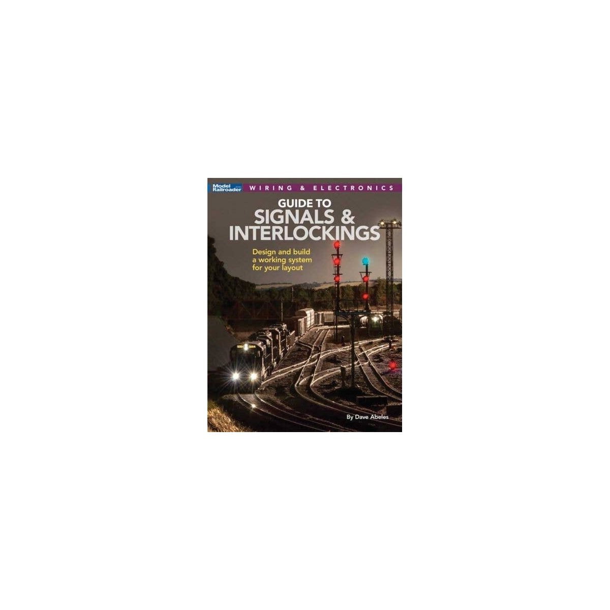 Guide to Signals & Interlockings -- Softcover, 144 Pages, All Scales, Firecrown 12824