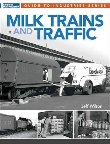 Milk Trains and Traffic -- By: Jeff Wilson (Softcover, 96 Pages), All Scales, Firecrown 12815