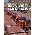 The Model Railroaders Guide to Iron Ore Railroads -- Softcover, 112 Pages, All Scales, Firecrown 12830