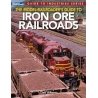 The Model Railroaders Guide to Iron Ore Railroads -- Softcover, 112 Pages, All Scales, Firecrown 12830