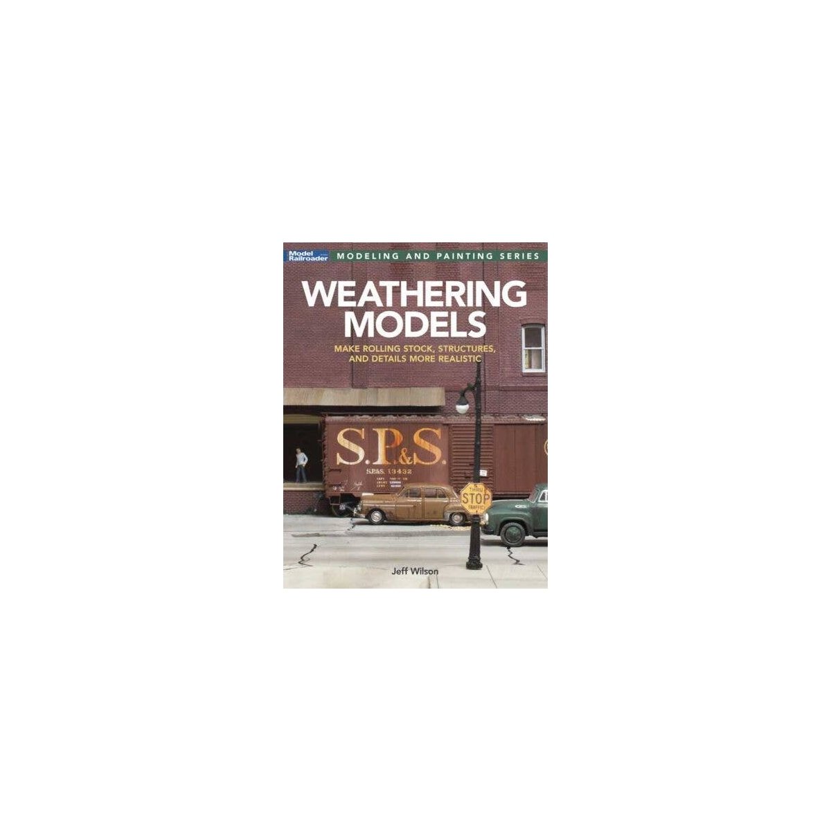 Weathering Models -- Softcover, All Scales, Firecrown 12847